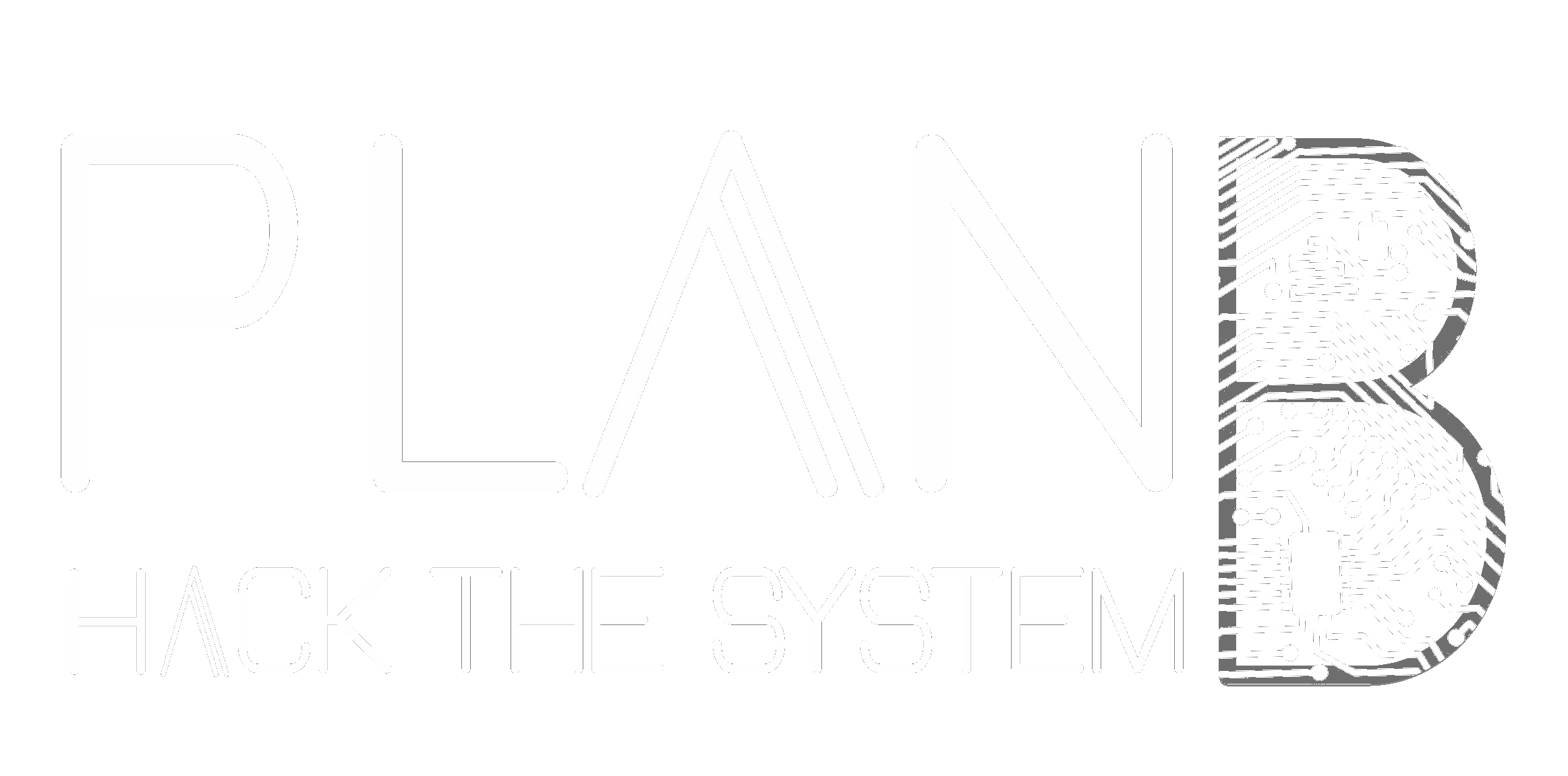 Plan B: Hack the System